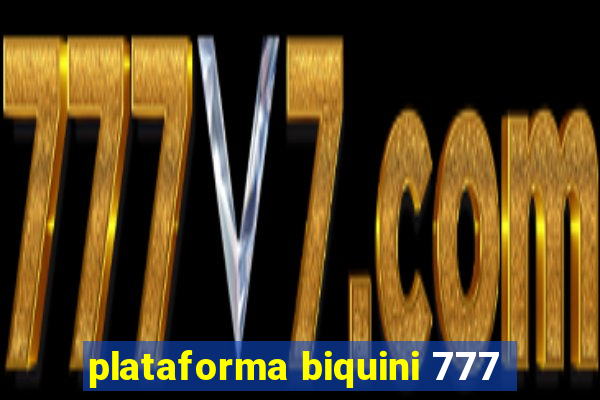 plataforma biquini 777